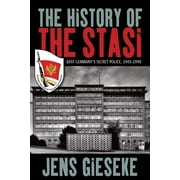 The History of the Stasi: East Germany\u0026apos;s Secret Police, 1945-1990, (Paperback)